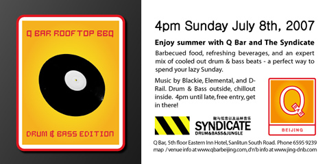 DNB BBQ, 2007/07/08 at Q Bar, Beijing. Syndicate crew DJs Blackie, D-Rail, Elemental. Free entry, 4pm til late.