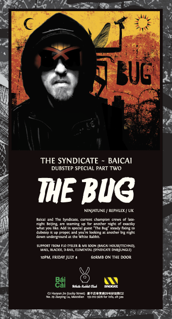 THE BUG, plus Syndicate and Baicai DJs, Friday June 4th, White Rabbit, Beijing, China. 